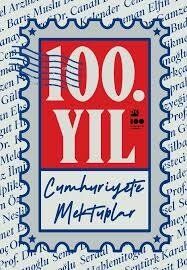 100 YIL CUMHURİYETE MEKTUPLAR